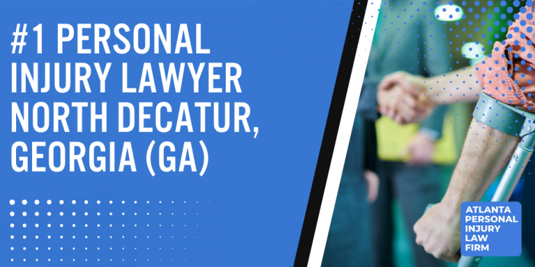 Personal Injury Lawyer North Decatur Georgia GA; #1 Personal Injury Lawyer North Decatur, Georgia (GA); Personal Injury Cases in North Decatur, Georgia (GA); General Impact of Personal Injury Cases in North Decatur, Georgia; Analyzing Causes of North Decatur Personal Injuries; Choosing a North Decatur Personal Injury Lawyer; Types of Personal Injury Cases We Handle; Areas of Expertise_ North Decatur Personal Injury Claims; Recoverable Damages in North Decatur Personal Injury Cases; North Decatur Personal Injury Lawyer_ Compensation & Claims Process; Types of Compensation Available; Fundamentals of Personal Injury Claims; Cost of Hiring a North Decatur Personal Injury Lawyer; Advantages of a Contingency Fee; Factors Affecting Lawyer Fees; Steps To File A Personal Injury Claim in North Decatur, Georgia (GA); Gathering Evidence; Factors Affecting Personal Injury Settlements; Personal Injury Lawyer North Decatur Georgia GA; #1 Personal Injury Lawyer North Decatur, Georgia (GA); Personal Injury Cases in North Decatur, Georgia (GA); General Impact of Personal Injury Cases in North Decatur, Georgia; Analyzing Causes of North Decatur Personal Injuries; Choosing a North Decatur Personal Injury Lawyer; Types of Personal Injury Cases We Handle; Areas of Expertise_ North Decatur Personal Injury Claims; Recoverable Damages in North Decatur Personal Injury Cases; North Decatur Personal Injury Lawyer_ Compensation & Claims Process; Types of Compensation Available; Fundamentals of Personal Injury Claims; Cost of Hiring a North Decatur Personal Injury Lawyer; Advantages of a Contingency Fee; Factors Affecting Lawyer Fees; Steps To File A Personal Injury Claim in North Decatur, Georgia (GA); Gathering Evidence; Factors Affecting Personal Injury Settlements; North Decatur Personal Injury Cases; Atlanta Personal Injury Law Firm_ The #1 North Decatur Personal Injury Lawyer