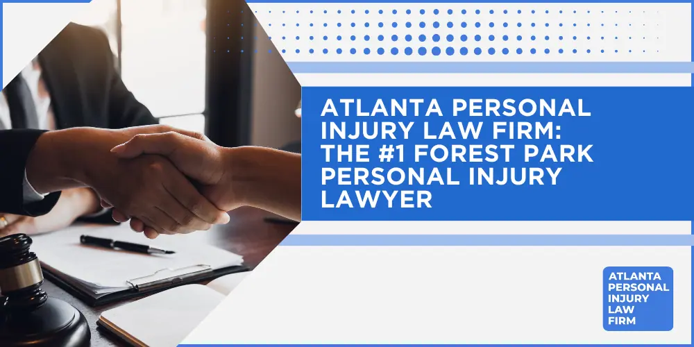 Fundamentals of Personal Injury Claims; Cost of Hiring a Forest Park Personal Injury Lawyer; Advantages of a Contingency Fee; Factors Affecting Lawyer Fees; Steps To File A Personal Injury Claim in Forest Park, Georgia (GA); Gathering Evidence; Forest Park Personal Injury Cases; Atlanta Personal Injury Law Firm_ The #1 Forest Park Personal Injury Lawyer