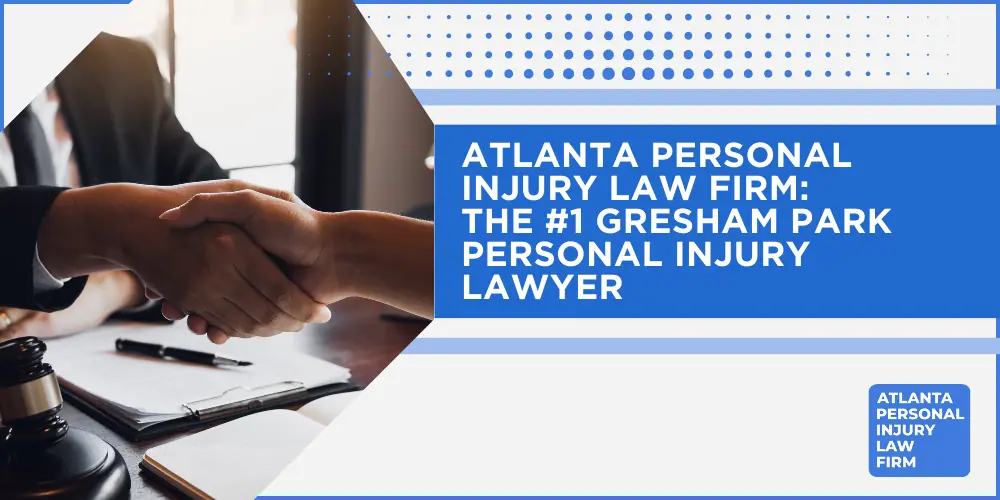 #1 Personal Injury Lawyer Gresham Park, Georgia (GA); Personal Injury Cases in Gresham Park, Georgia (GA); General Impact of Personal Injury Cases in Forest Park, Georgia; Analyzing Causes of Gresham Park Personal Injuries; Choosing a Gresham Park Personal Injury Lawyer; Types of Personal Injury Cases We Handle; Areas of Expertise_ Gresham Park Personal Injury Claims; Recoverable Damages in Gresham Park Personal Injury Cases; Gresham Park Personal Injury Lawyer_ Compensation & Claims Process; Types of Compensation Available; Fundamentals of Personal Injury Claims; Cost of Hiring a Gresham Park Personal Injury Lawyer; Advantages of a Contingency Fee; Factors Affecting Lawyer Fees; Steps To File A Personal Injury Claim in Gresham Park, Georgia (GA); Gathering Evidence; Gresham Park Personal Injury Cases; Wrongful Death Cases; Atlanta Personal Injury Law Firm_ The #1 Gresham Park Personal Injury Lawyer