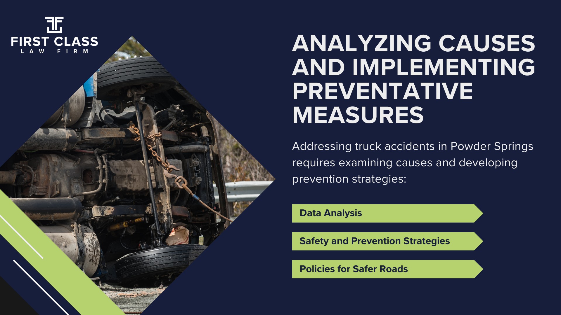 The #1 Powder SpringsTruck Accident Lawyer; Powder Springs (GA) Truck Accident Lawyer; General Impact of Truck Accidents in Powder Springs, Georgia; Determining Causes of Truck Accidents; Implementation of Preventive Measures; General Impact of Truck Accidents in Powder Springs, Georgia; Analyzing Causes and Implementing Preventative Measures