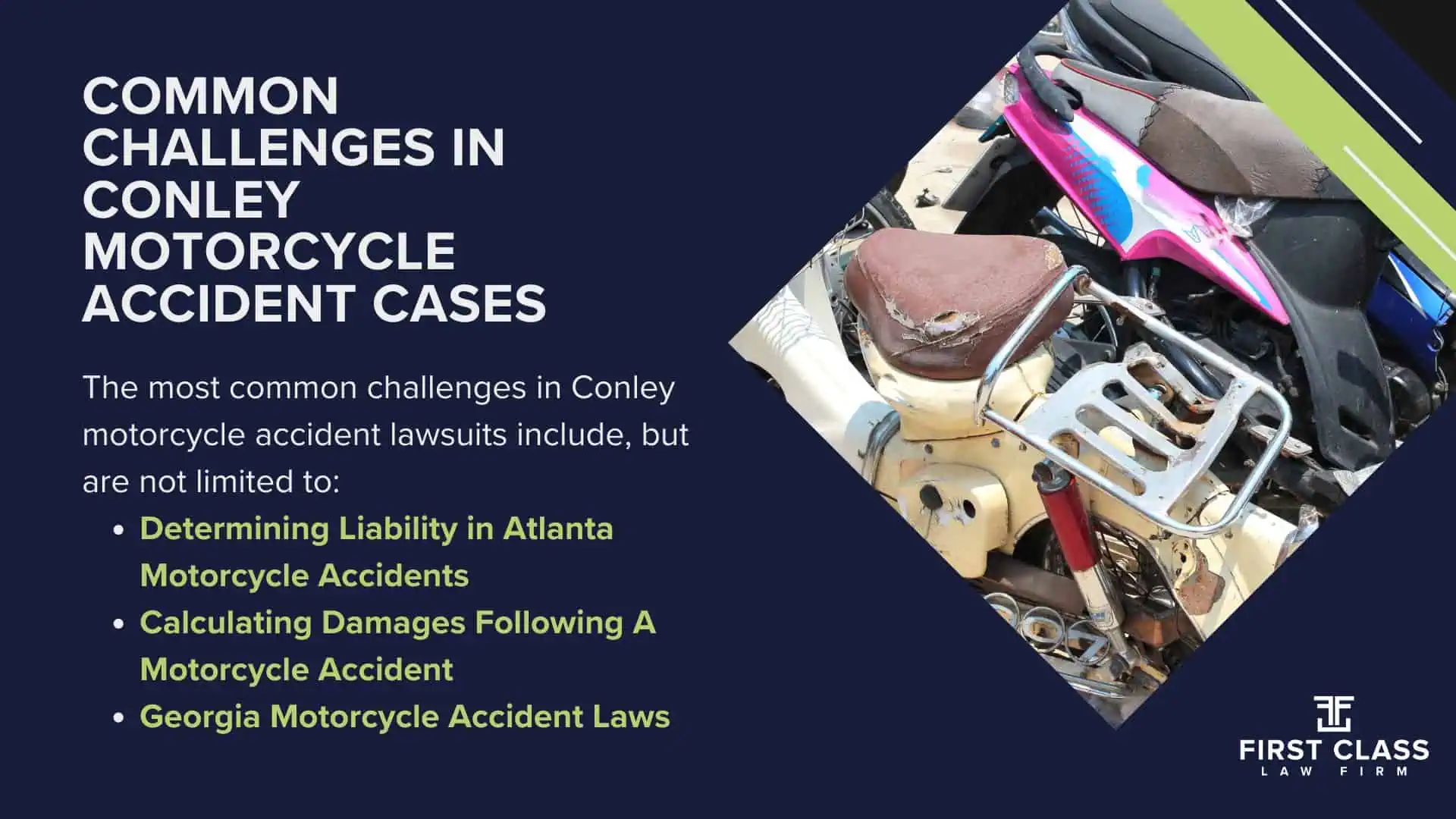 Conley Motorcycle Accident Lawyer; #1 Conley Motorcycle Accident Lawyer; Conley (GA) Motorcycle Accident Lawyer; Determining Causes and Preventative Measures; Types of Motorcycle Accidents in Georgia; Why You Need an Conley Motorcycle Accident Lawyer; Common Challenges in Conley Motorcycle Accident Cases