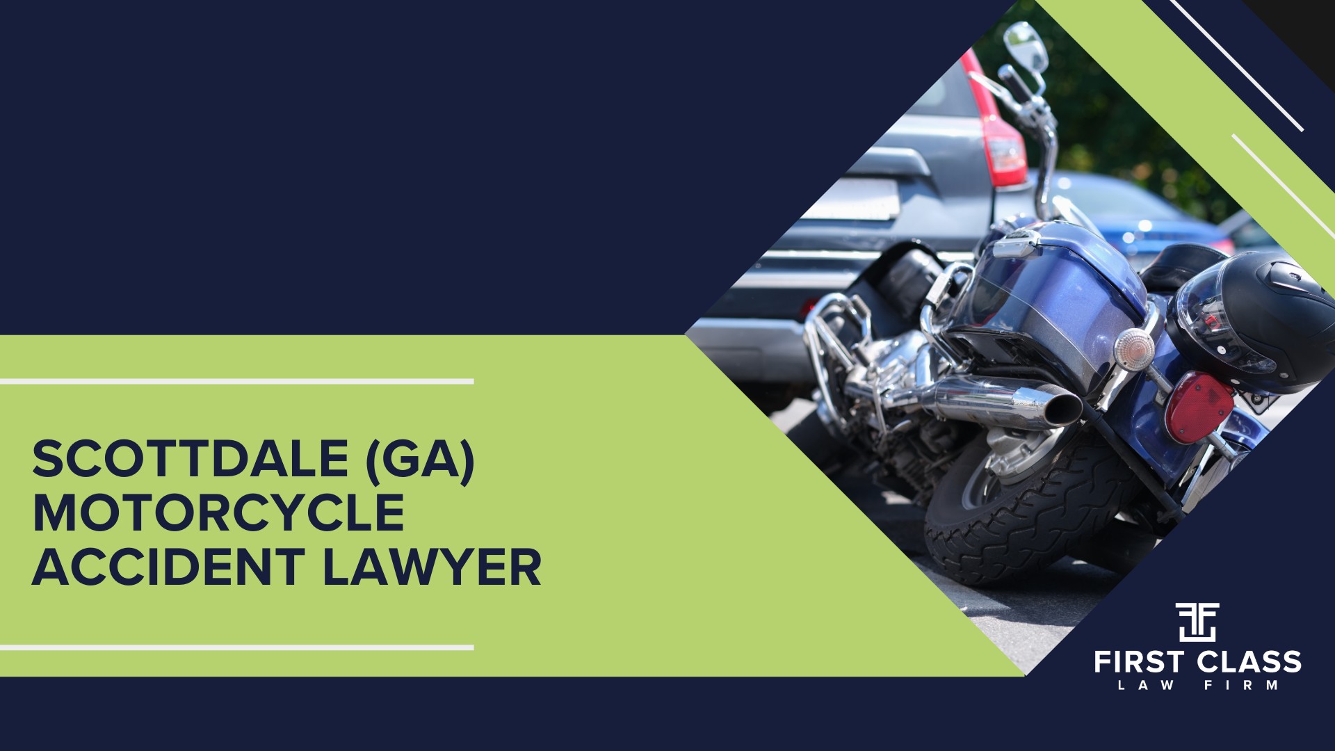 #1 Scottdale Motorcycle Accident Lawyer; Scottdale (GA) Motorcycle Accident Lawyer; Determining Causes and Preventative Measures; Types of Motorcycle Accidents in Georgia; Scottdale (GA) Motorcycle Accident Lawyer