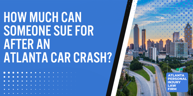 How Much Can Someone Sue for After an Atlanta Car Crash; atlanta car crash; Atlanta car accident; Atlanta car accident lawyer; car accident lawyer Atlanta; car accident Atlanta;