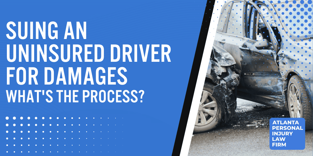 Suing An Uninsured Driver For Damages: What's The Process? | Atlanta ...