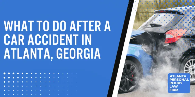 what to do after a car accident in Atlanta Georgia GA; what to do after a car accident; Atlanta car accident; Atlanta car accident lawyer; Atlanta personal injury lawyer; car accident Atlanta;