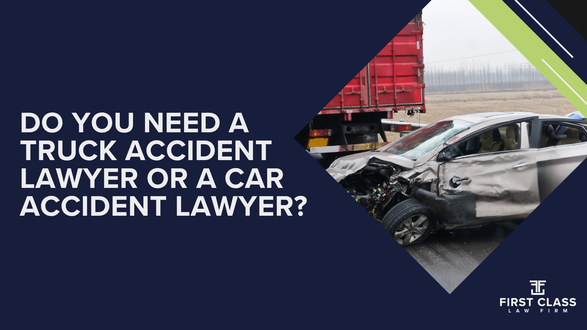 What Does an Atlanta Truck Accident Lawyer Do; How Is a Truck Accident Lawyer Different From a General Personal Injury Attorney; Why Do Atlanta-Area Truck Accidents Involve Special Factors; Do You Need a Truck Accident Lawyer or a Car Accident Lawyer