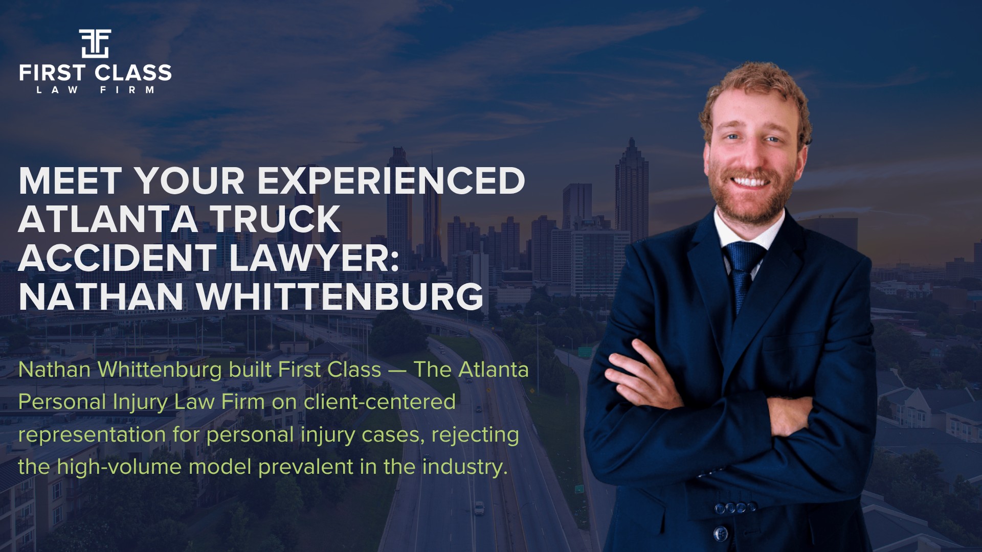 What Does an Atlanta Truck Accident Lawyer Do; How Is a Truck Accident Lawyer Different From a General Personal Injury Attorney; Why Do Atlanta-Area Truck Accidents Involve Special Factors; Do You Need a Truck Accident Lawyer or a Car Accident Lawyer; What Makes Truck Accident Cases Different From Car Accident Cases; When Should You Hire a Truck Accident Lawyer Instead of Handling It Yourself; How Do You Evaluate the Best Atlanta Truck Accident Lawyers; What Criteria Should You Use to Compare Truck Accident Lawyers; What Questions Should You Ask During a Free Consultation; How Much Does an Atlanta Truck Accident Lawyer Cost; How Do Contingency Fees Work in Truck Accident Cases; What Settlement Ranges Apply to Common Truck Accident Injuries; How Do You File a Truck Accident Claim in Atlanta, Georgia; Meet Your Experienced Atlanta Truck Accident Lawyer_ Nathan Whittenburg